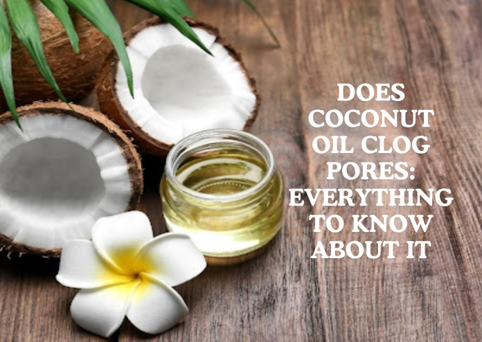 does coconut oil clog pores